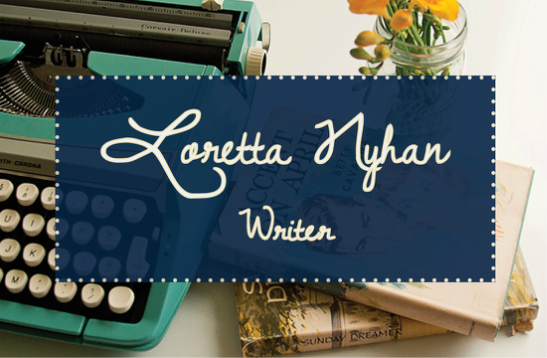 LORETTA NYHAN, WRITER